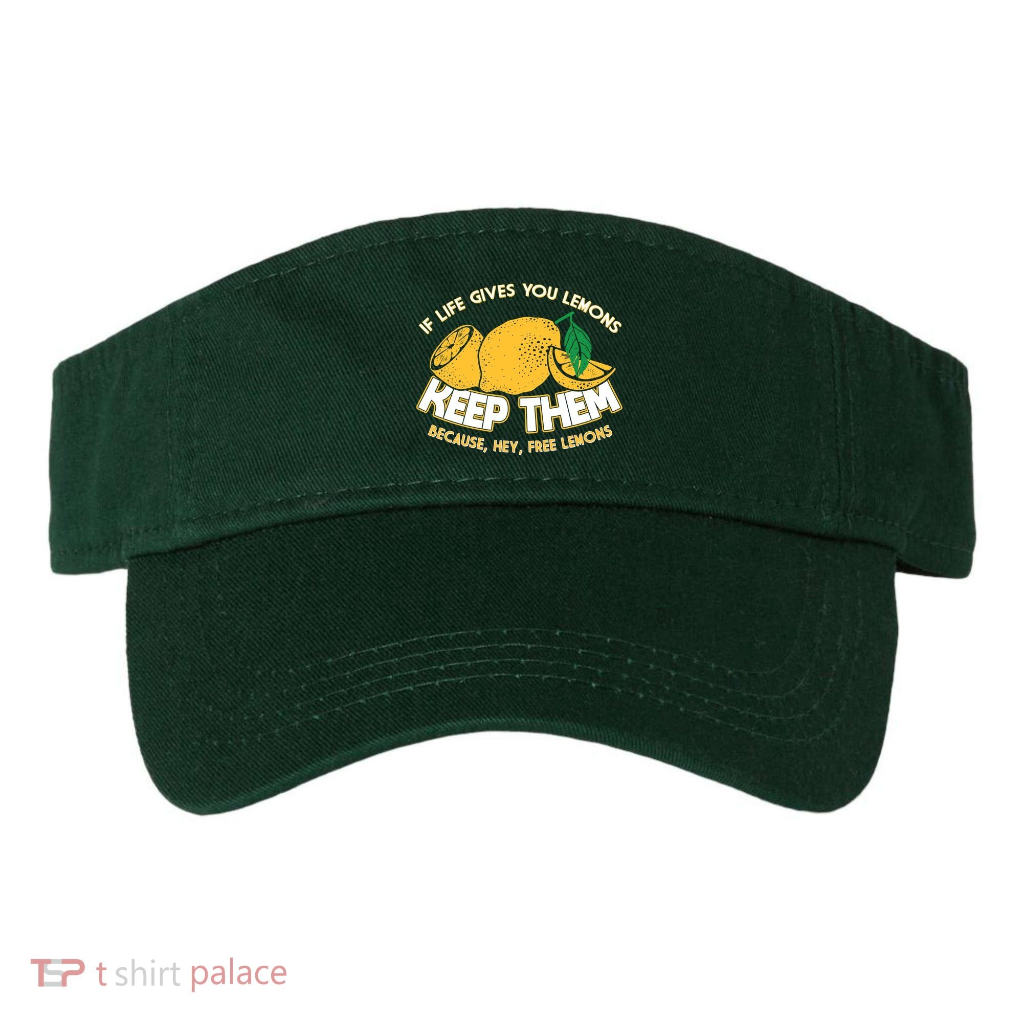 If Life Gives You Lemons Keep Them Visor