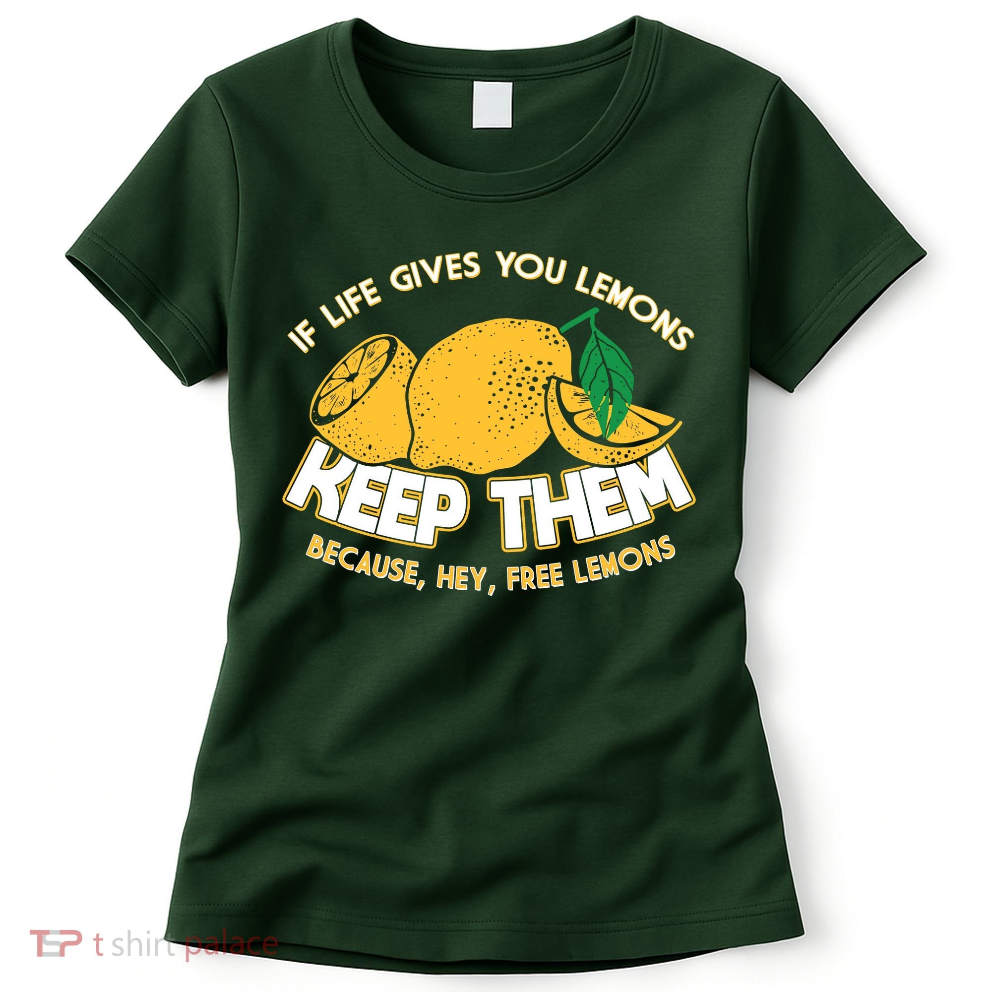 If Life Gives You Lemons Keep Them Women's T-Shirt