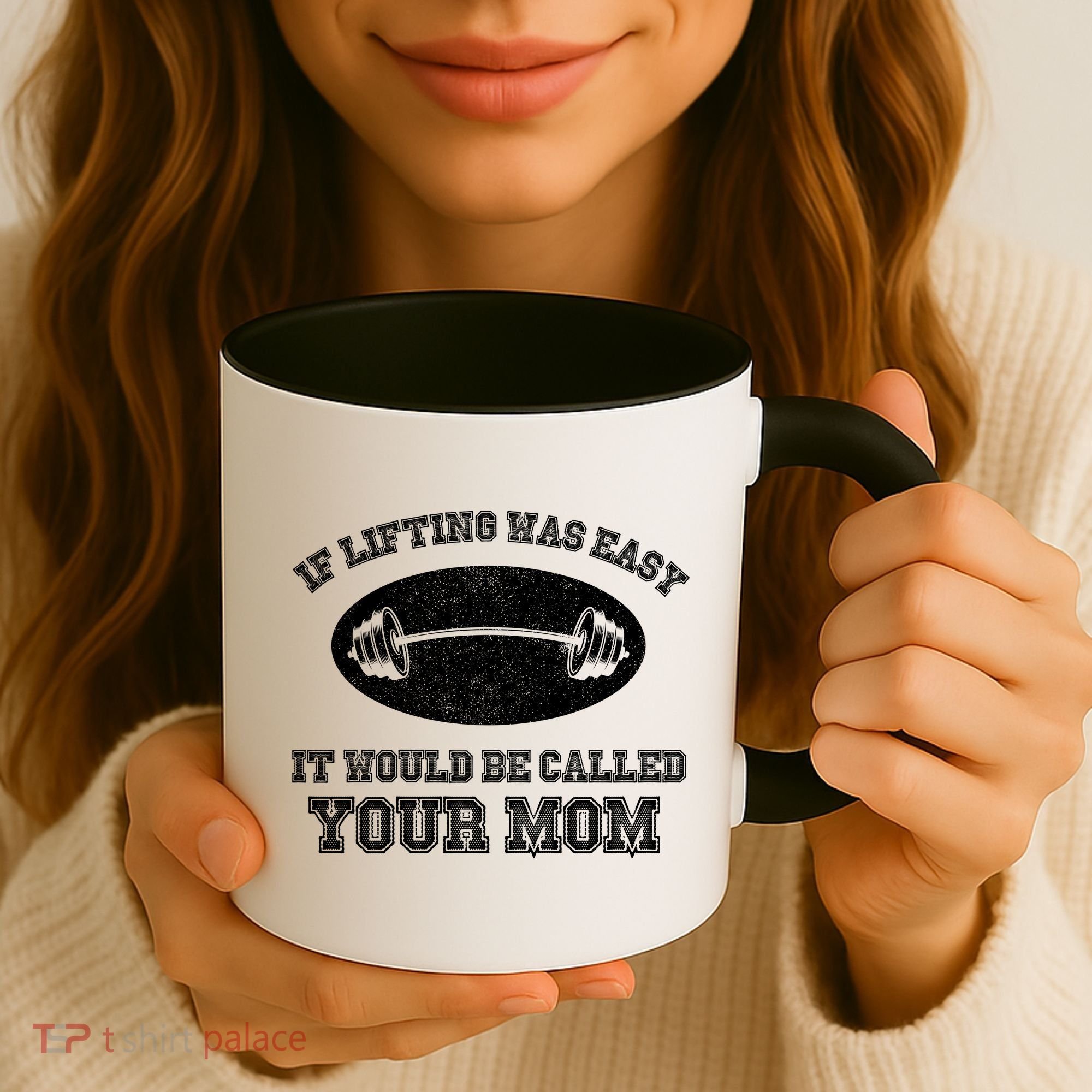 If Lifting Was Easy It Would Be Called Your Mom Coffee Mug