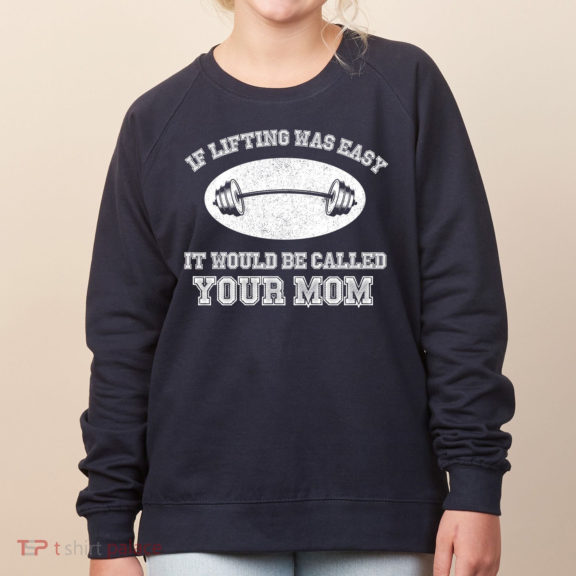 If Lifting Was Easy It Would Be Called Your Mom Women's Sweatshirt