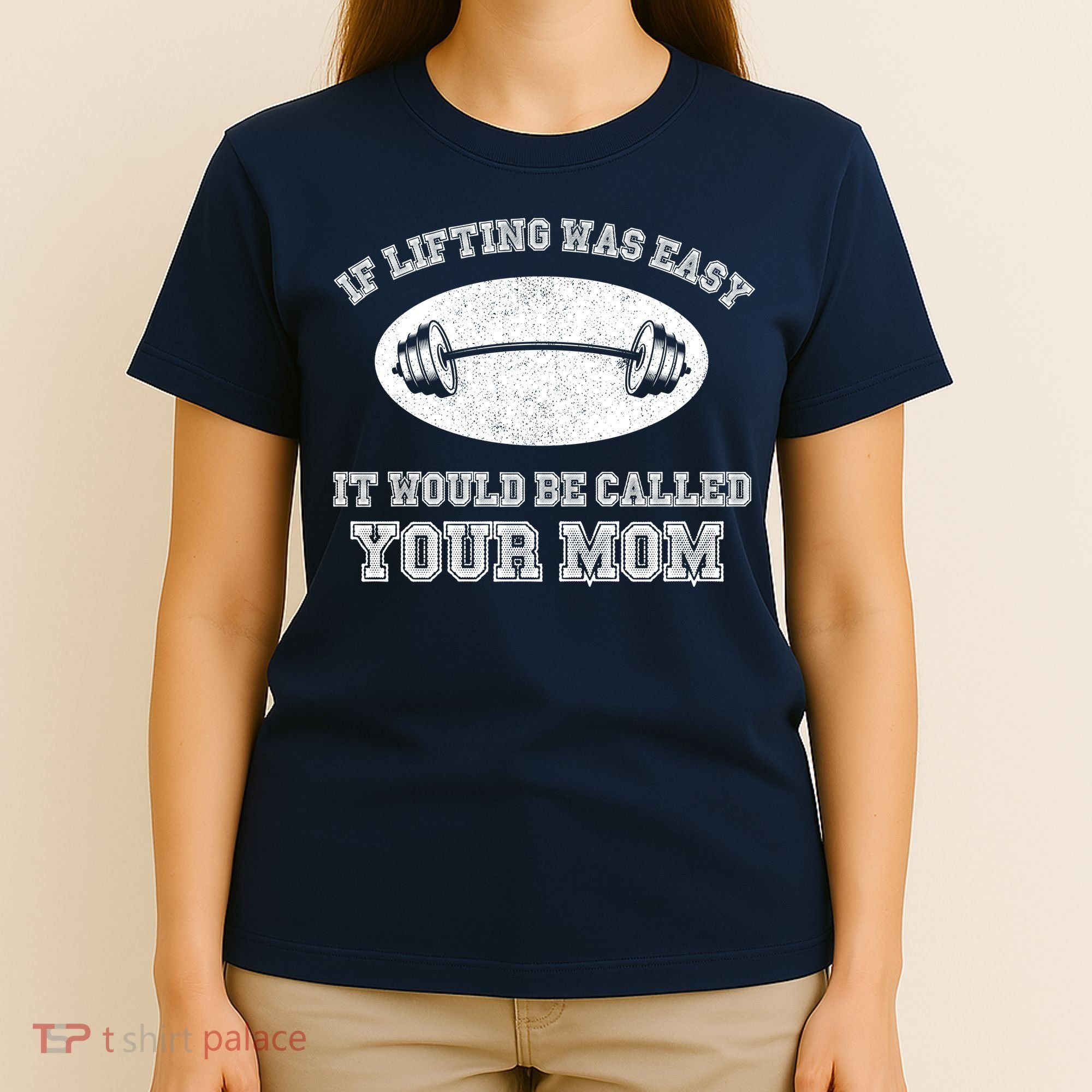 If Lifting Was Easy It Would Be Called Your Mom T-Shirt