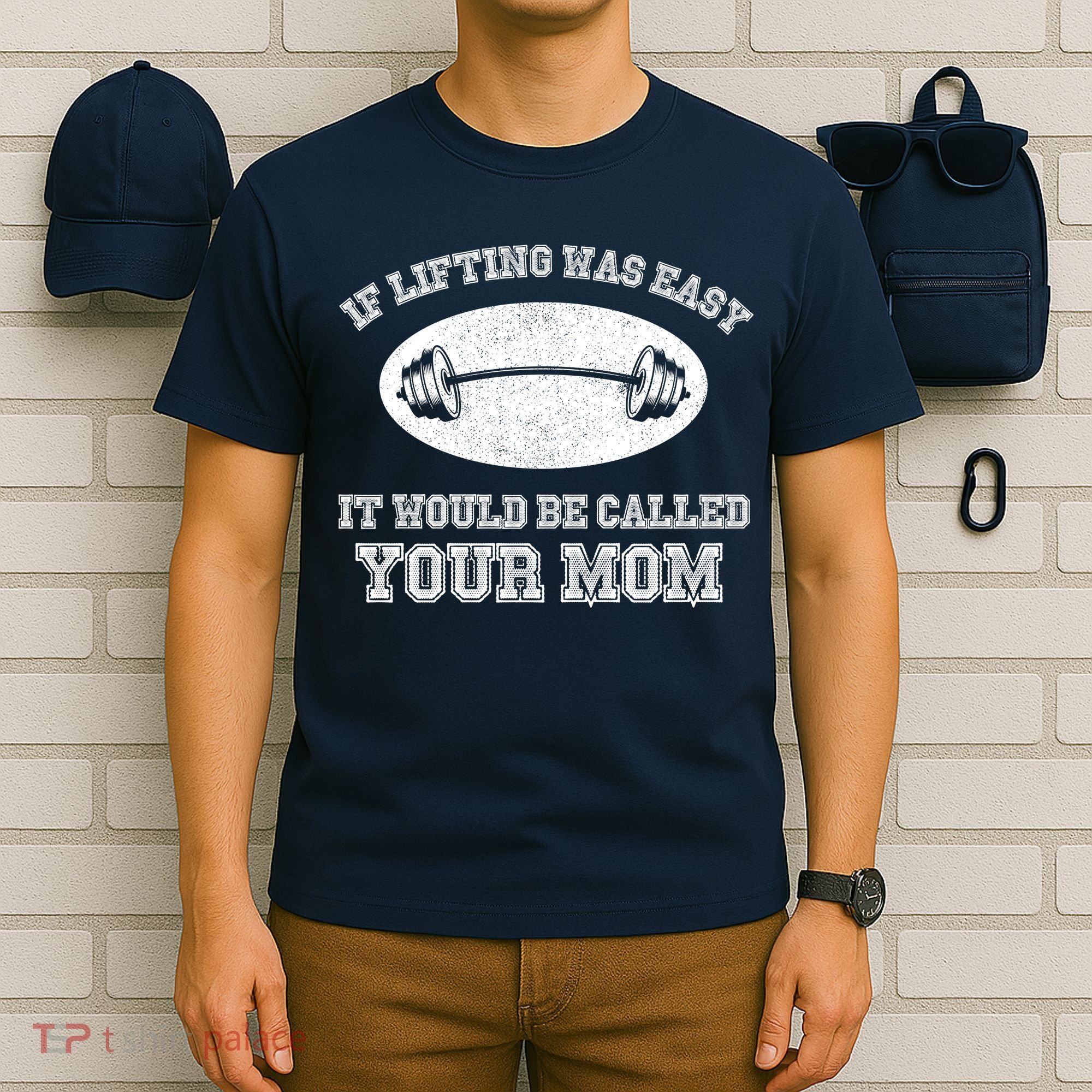 If Lifting Was Easy It Would Be Called Your Mom T-Shirt