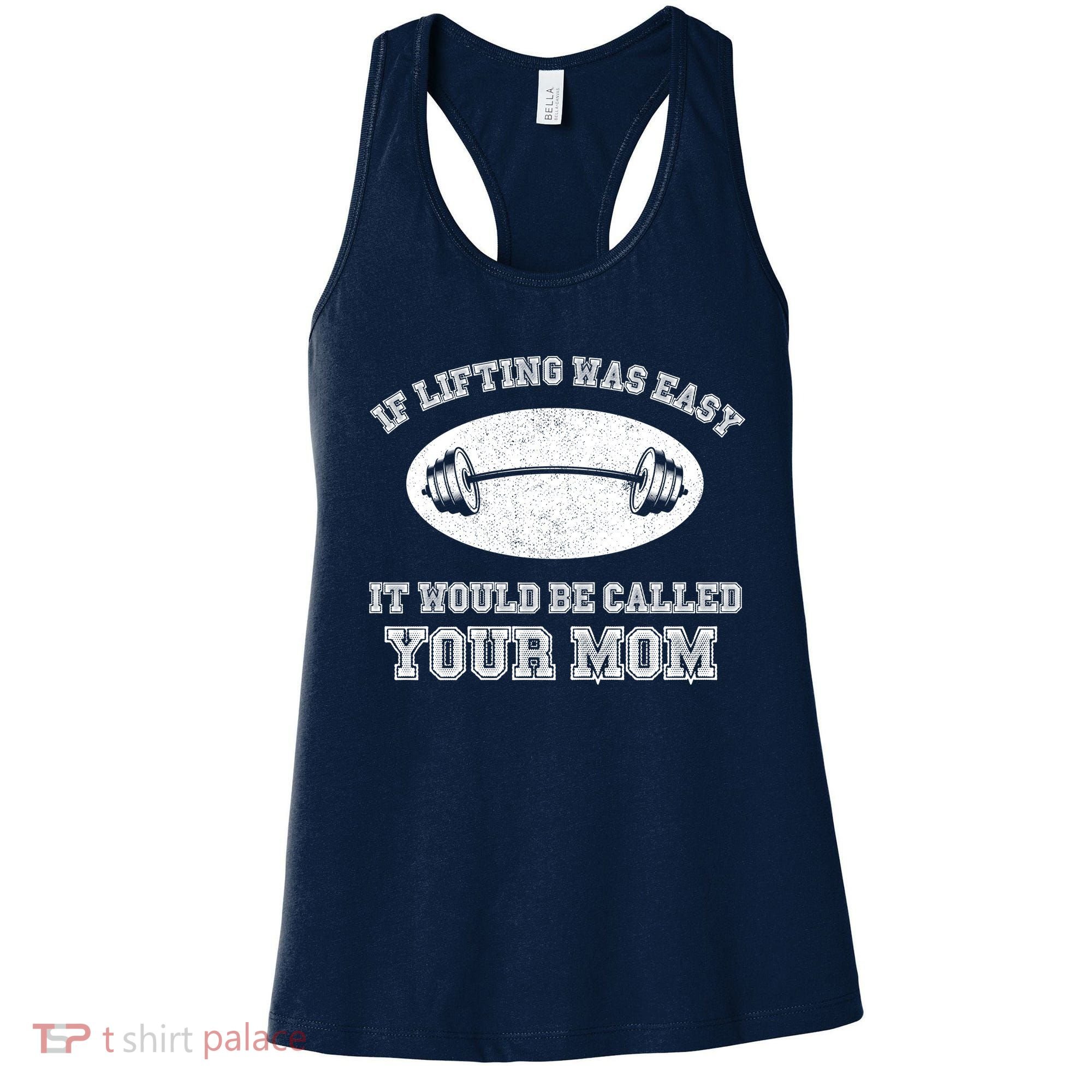 If Lifting Was Easy It Would Be Called Your Mom Women's Tank Top