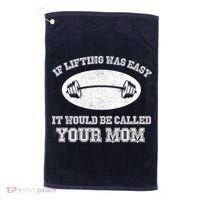 If Lifting Was Easy It Would Be Called Your Mom Golf Towel thumb 0