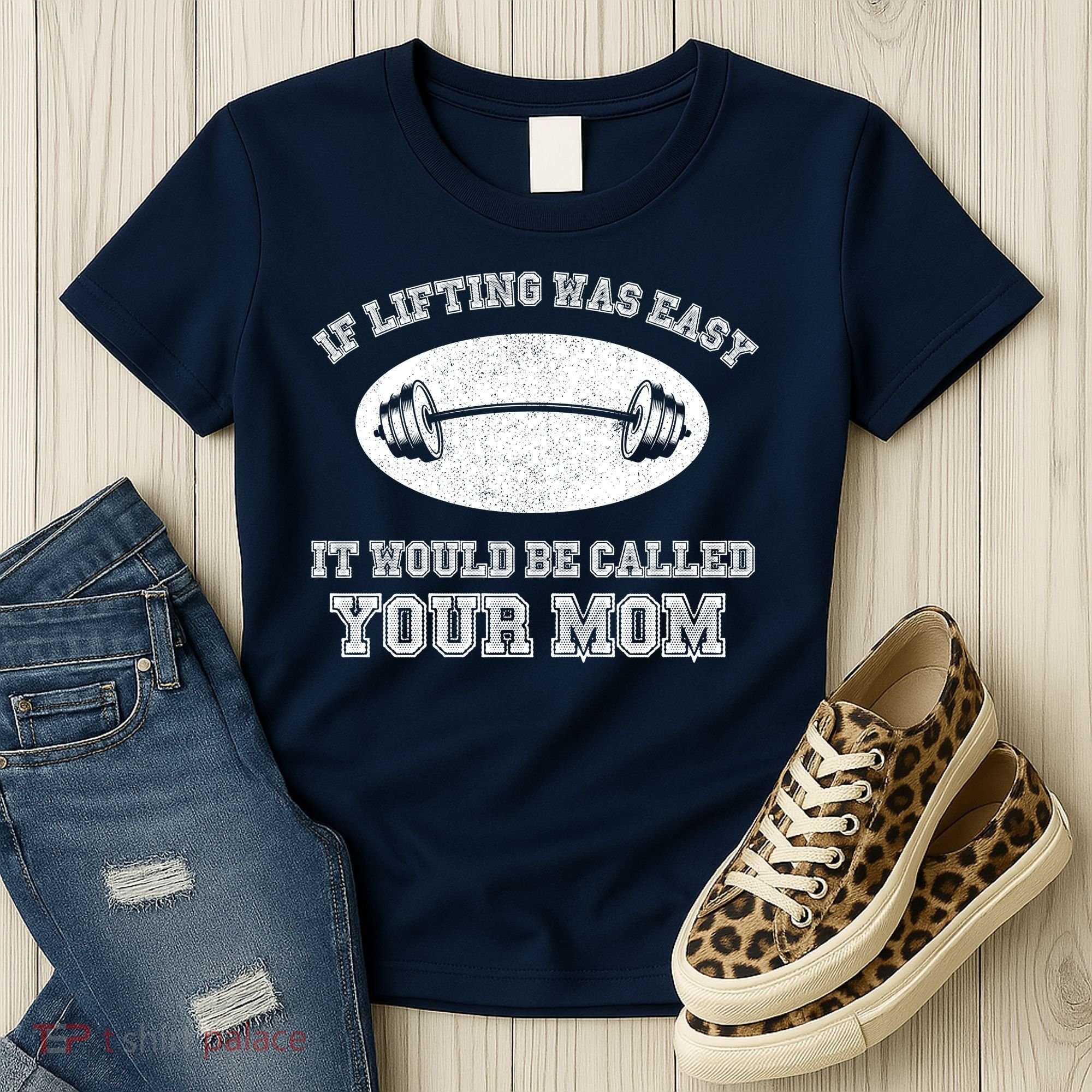 If Lifting Was Easy It Would Be Called Your Mom Women's T-Shirt