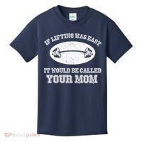 If Lifting Was Easy It Would Be Called Your Mom Kids T-Shirt thumb 0