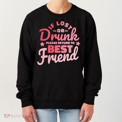 If Lost Or Drunk Please Return To Best Friend Women's Sweatshirt