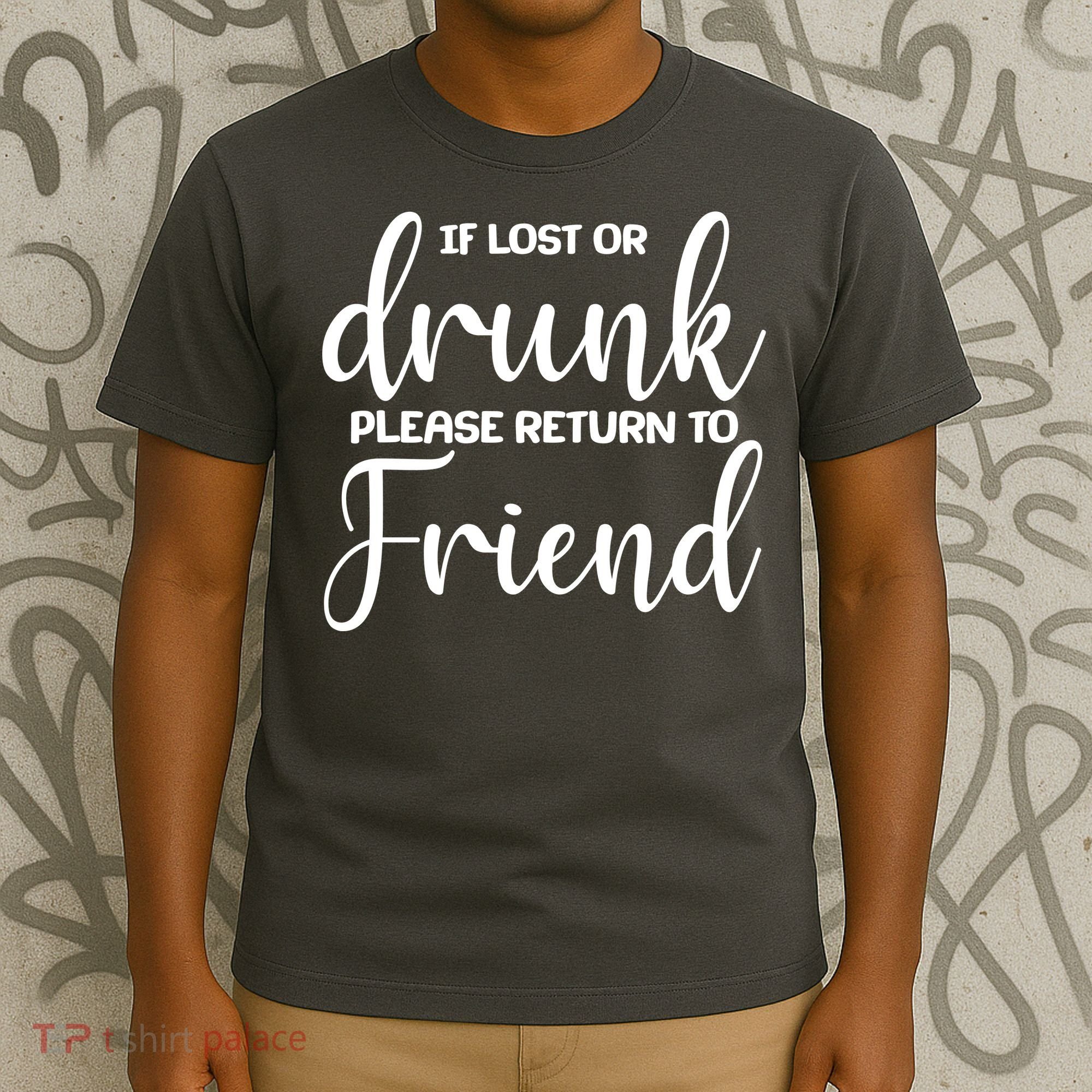 If Lost or Drunk Please Return to Friend T-Shirt