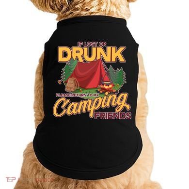 If Lost Or Drunk Return To My Camping Friends Doggie Tank