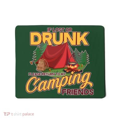 If Lost Or Drunk Return To My Camping Friends Mousepad