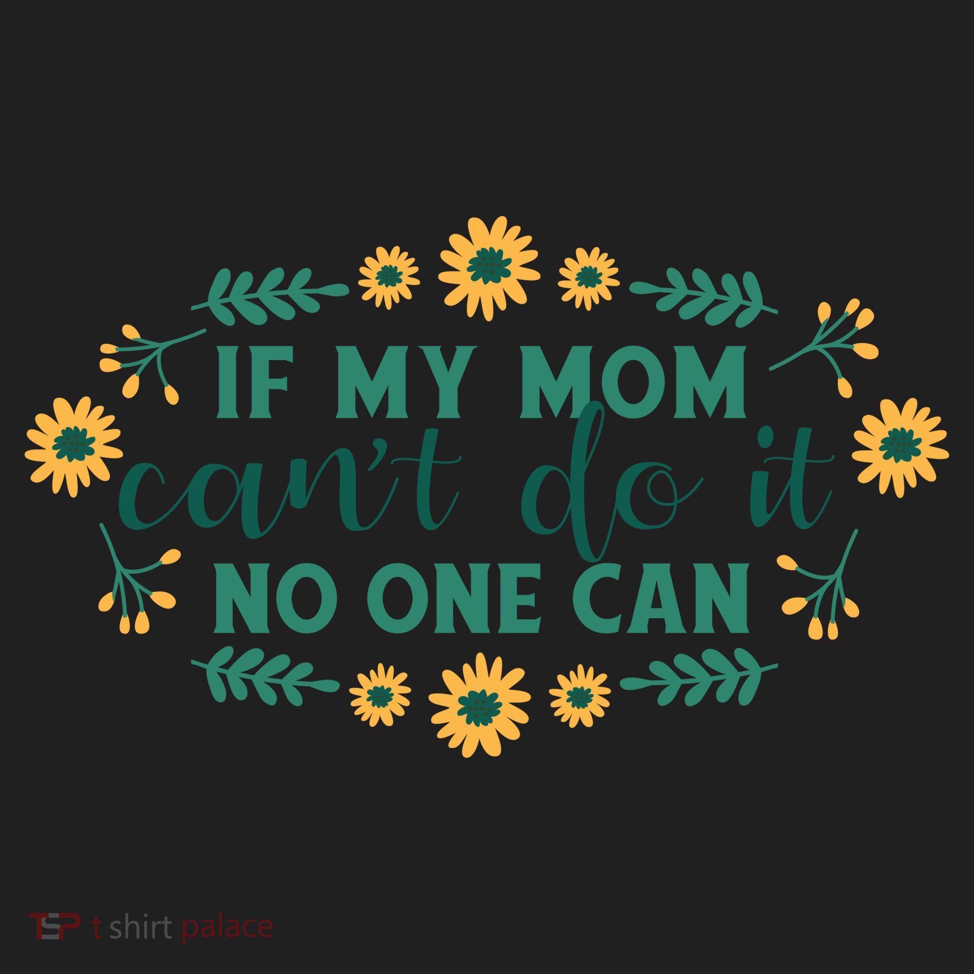 If My Mom Can't Do It No One Can Women's Sweatshirt