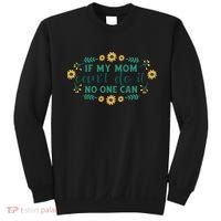 If My Mom Can't Do It No One Can Sweatshirt thumb 0