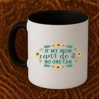 If My Mom Can't Do It No One Can Coffee Mug thumb 2