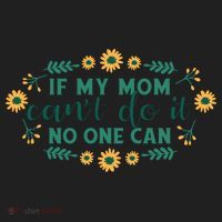 If My Mom Can't Do It No One Can Hat thumb 2