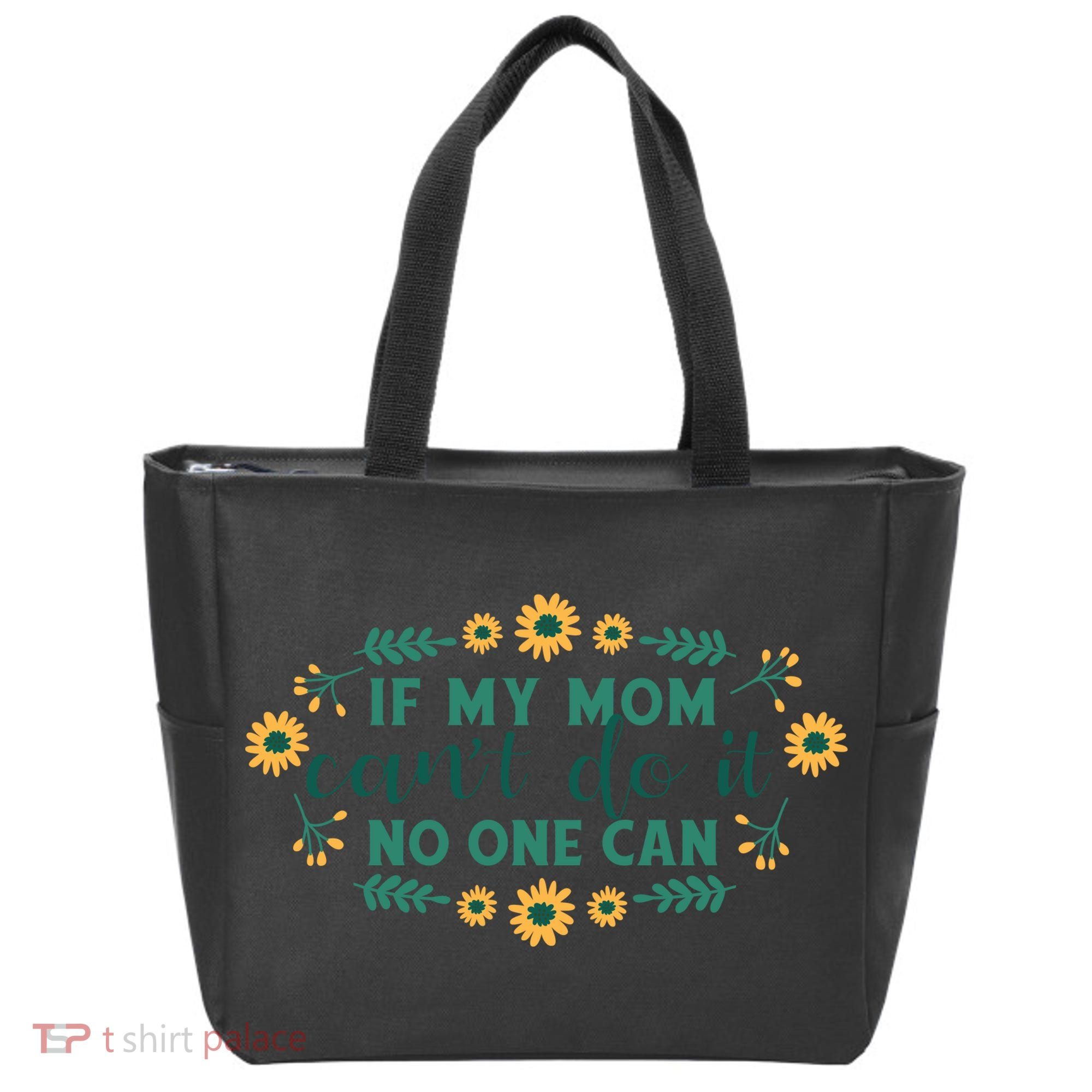 If My Mom Can't Do It No One Can Tote Bag