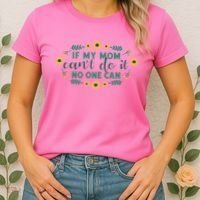 If My Mom Can't Do It No One Can Women's T-Shirt thumb 2