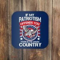 If My Patriotism Offends You You're In The Wrong Country Coaster thumb 0