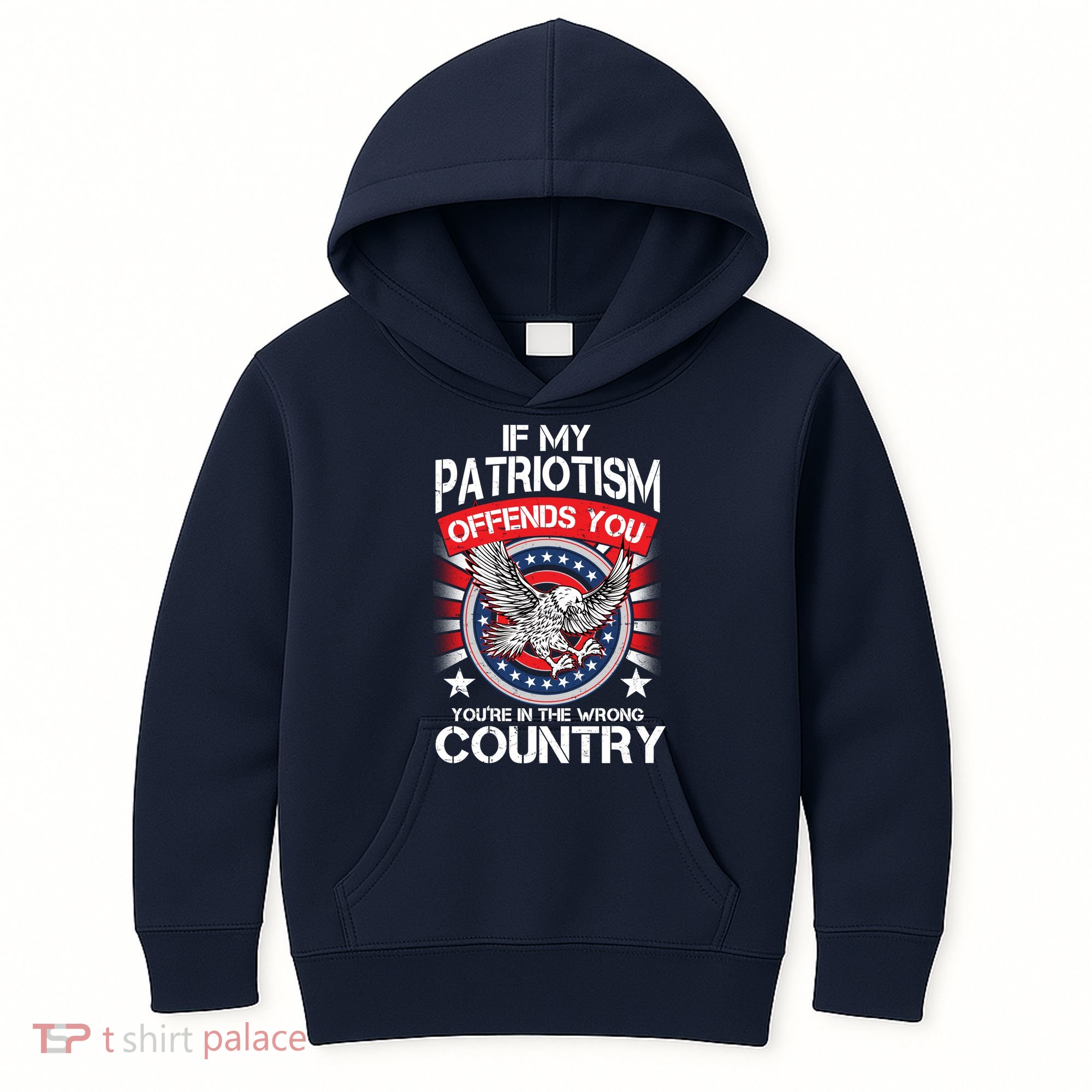 If My Patriotism Offends You You're In The Wrong Country Kids Hoodie