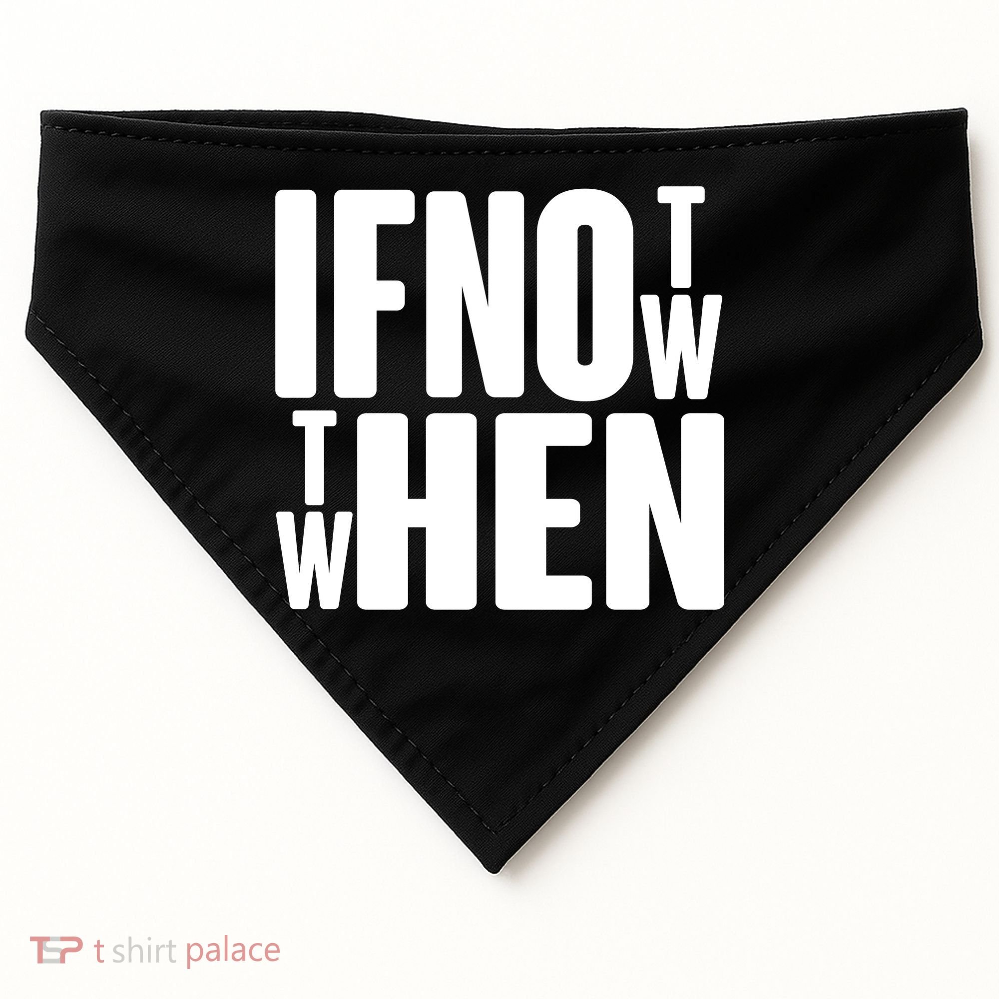 If Not Now Then When USA-Made Doggie Bandana