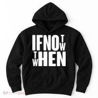 If Not Now Then When Hoodie thumb 0