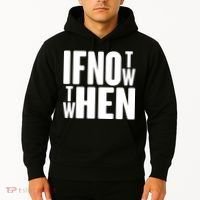 If Not Now Then When Hoodie thumb 2