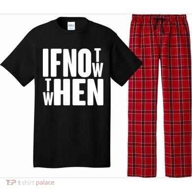 If Not Now Then When Pajama Set