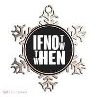 If Not Now Then When Ornament thumb 0