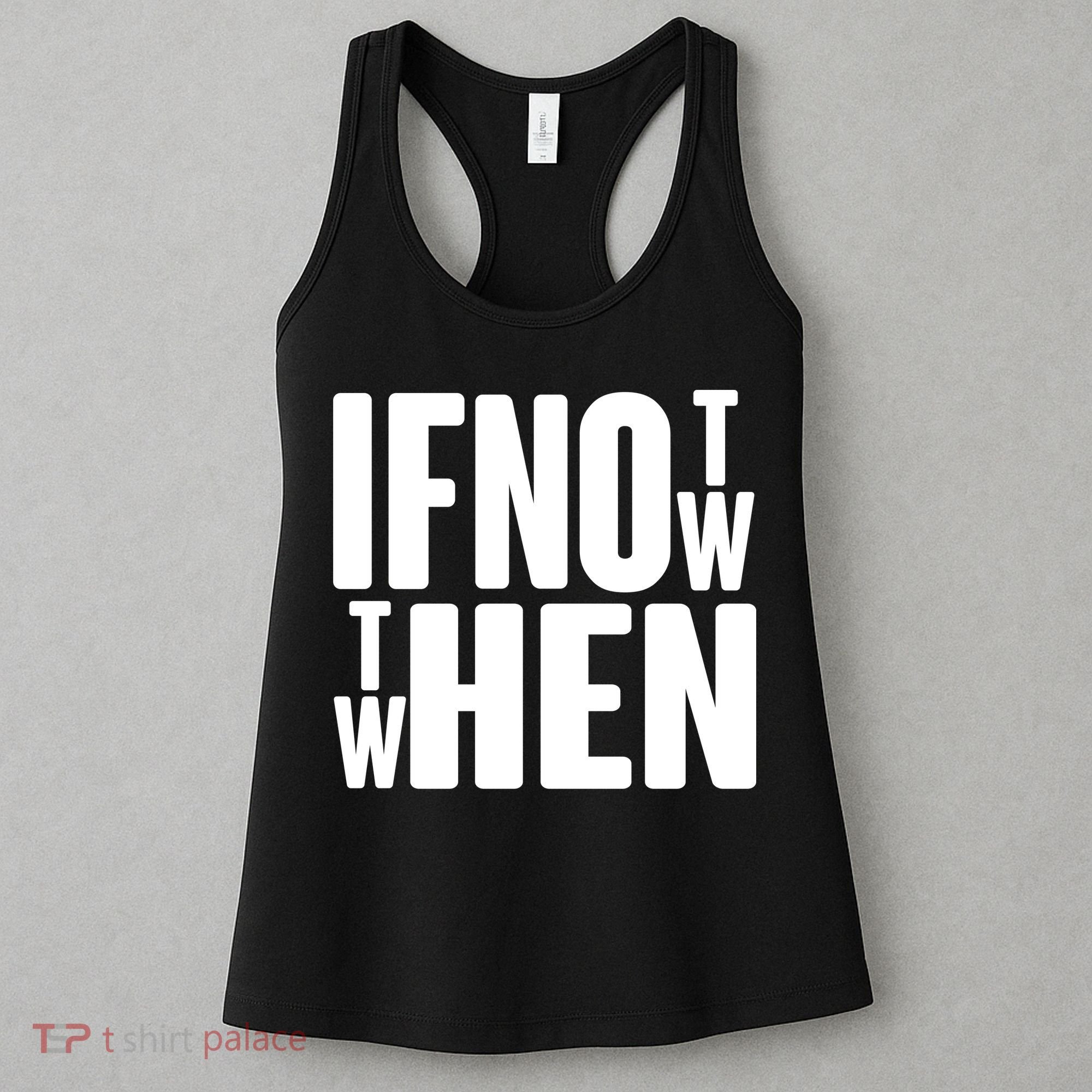 If Not Now Then When Women's Tank Top
