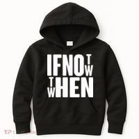 If Not Now Then When Kids Hoodie thumb 0