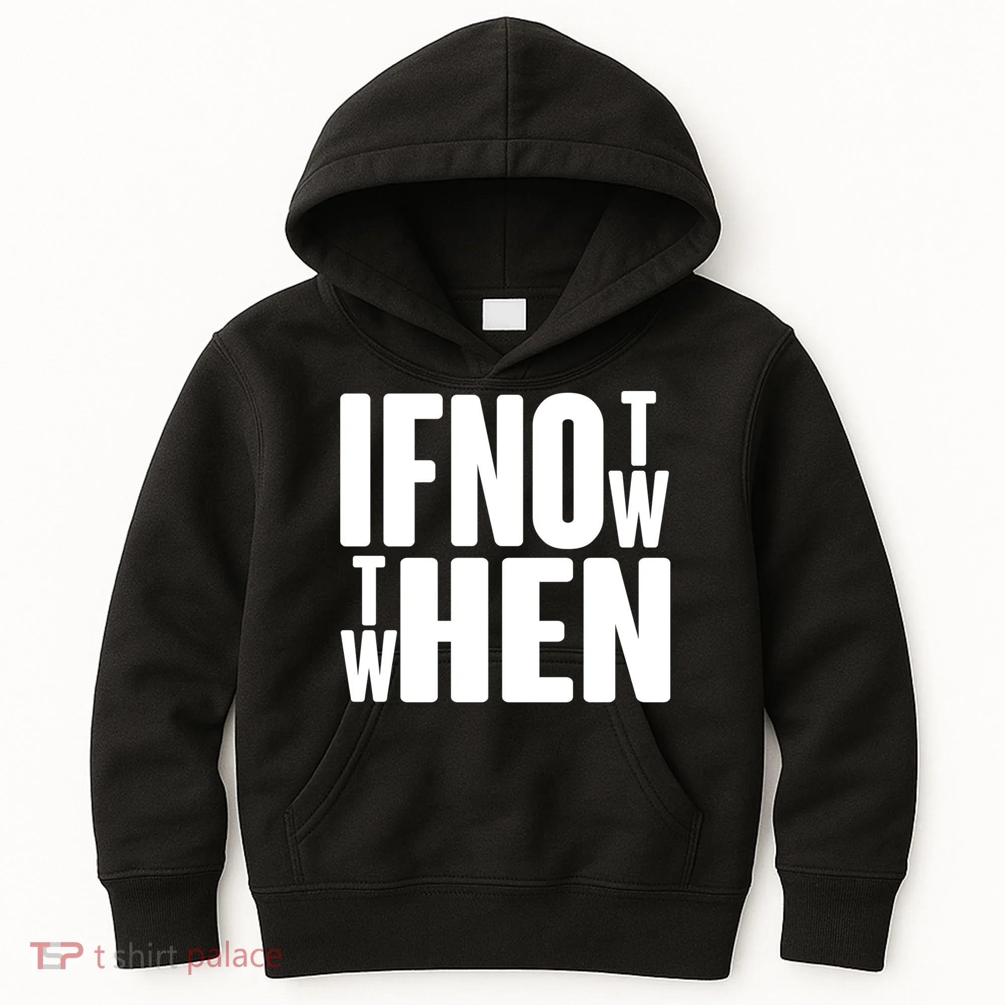 If Not Now Then When Kids Hoodie