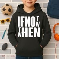 If Not Now Then When Kids Hoodie thumb 2
