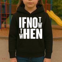 If Not Now Then When Kids Hoodie thumb 3