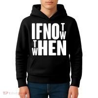 If Not Now Then When Kids Hoodie thumb 4