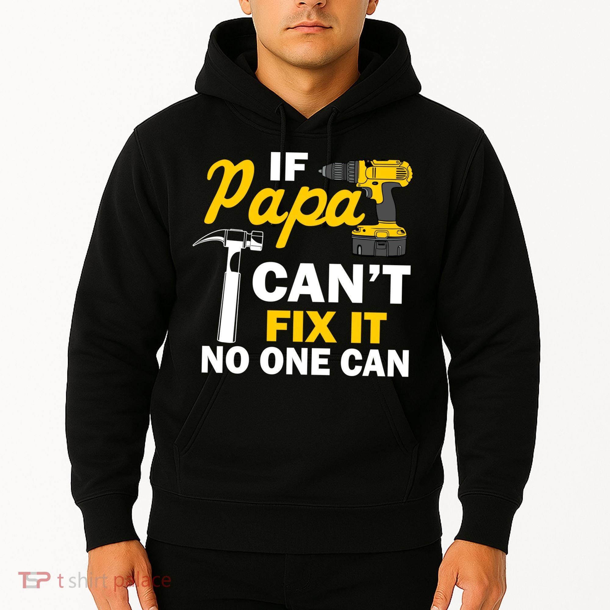 If Papa Can't Fix It No One Can Hoodie