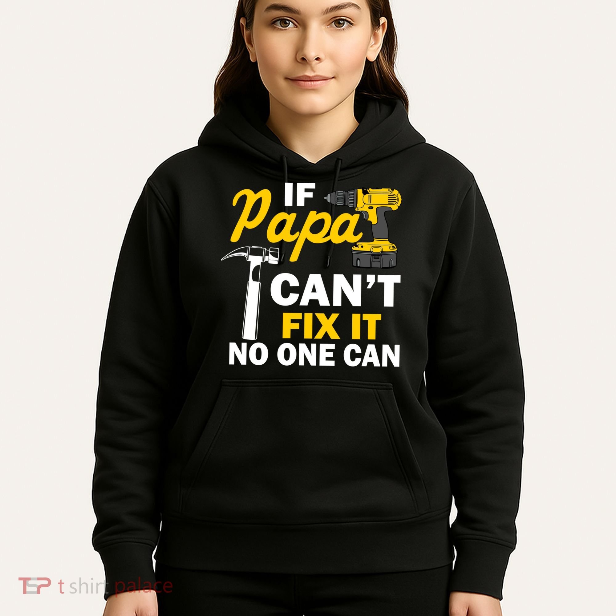 If Papa Can't Fix It No One Can Hoodie