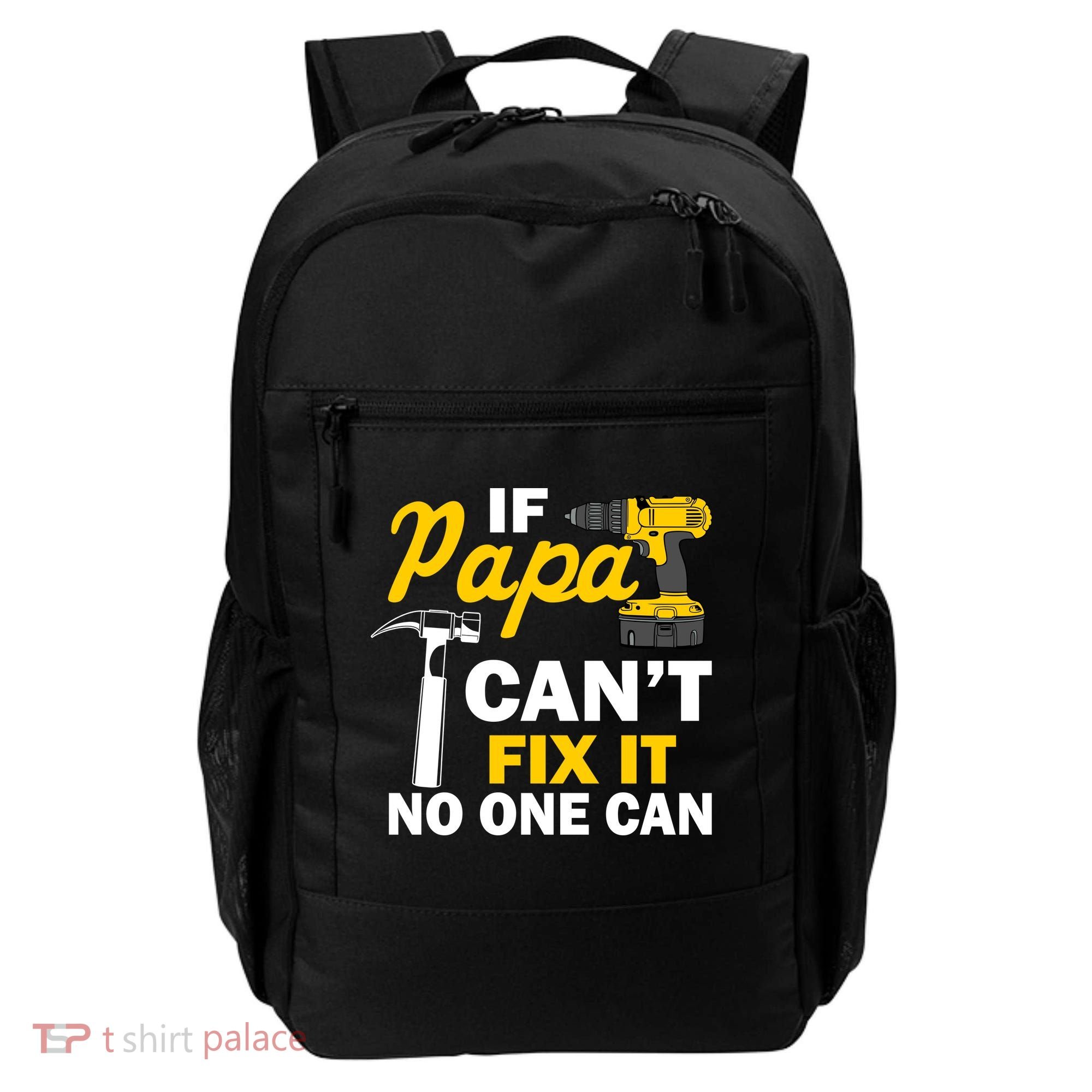 If Papa Can't Fix It No One Can Backpack