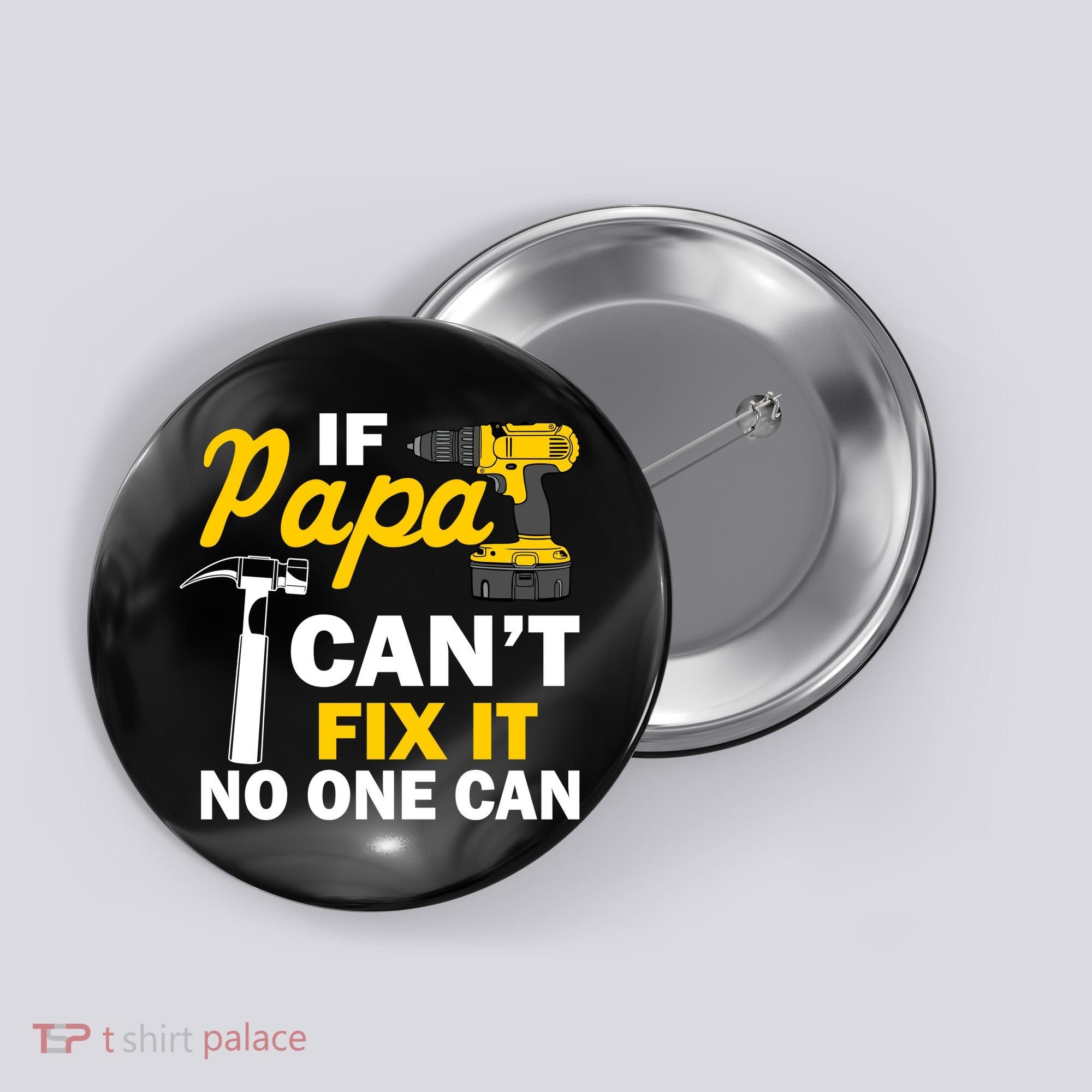 If Papa Can't Fix It No One Can Button