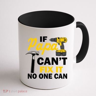 If Papa Can't Fix It No One Can Coffee Mug back