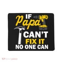 If Papa Can't Fix It No One Can Mousepad thumb 0
