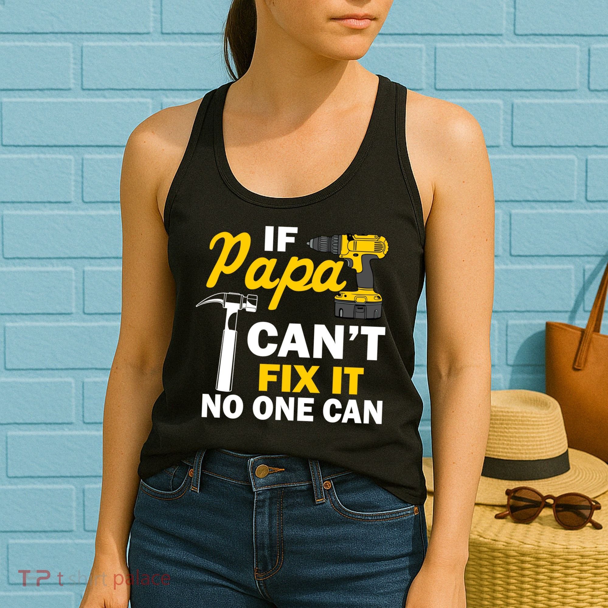 If Papa Can't Fix It No One Can Women's Tank Top