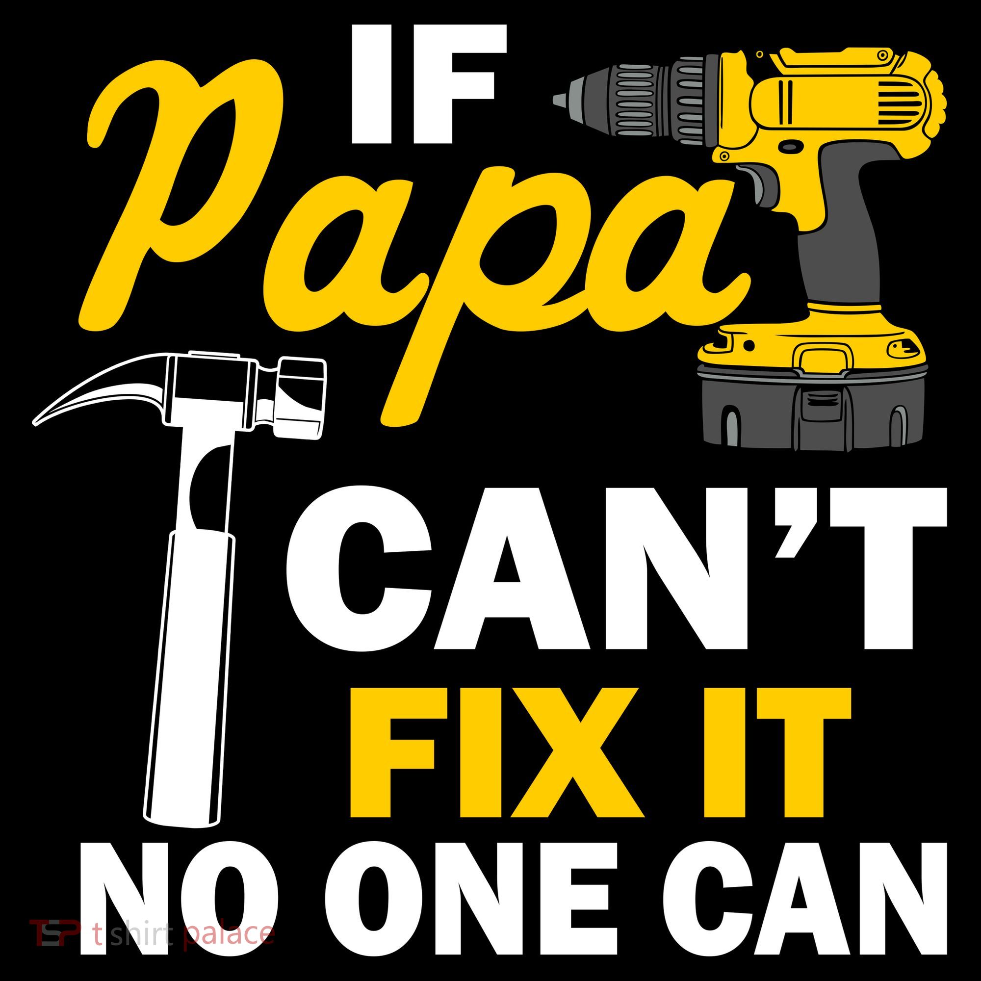 If Papa Can't Fix It No One Can Women's T-Shirt