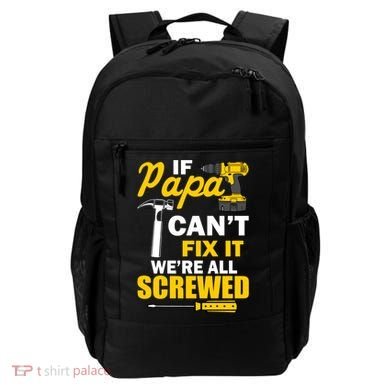 If Papa Can't Fix We're All Screwed Backpack