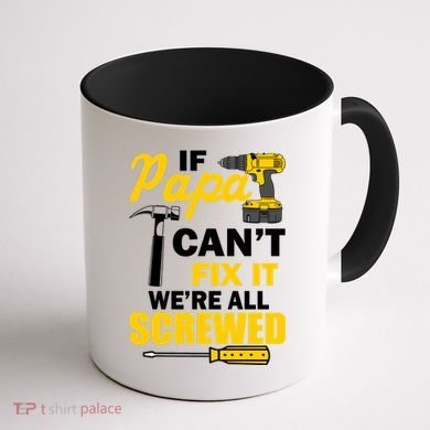 If Papa Can't Fix We're All Screwed Coffee Mug back