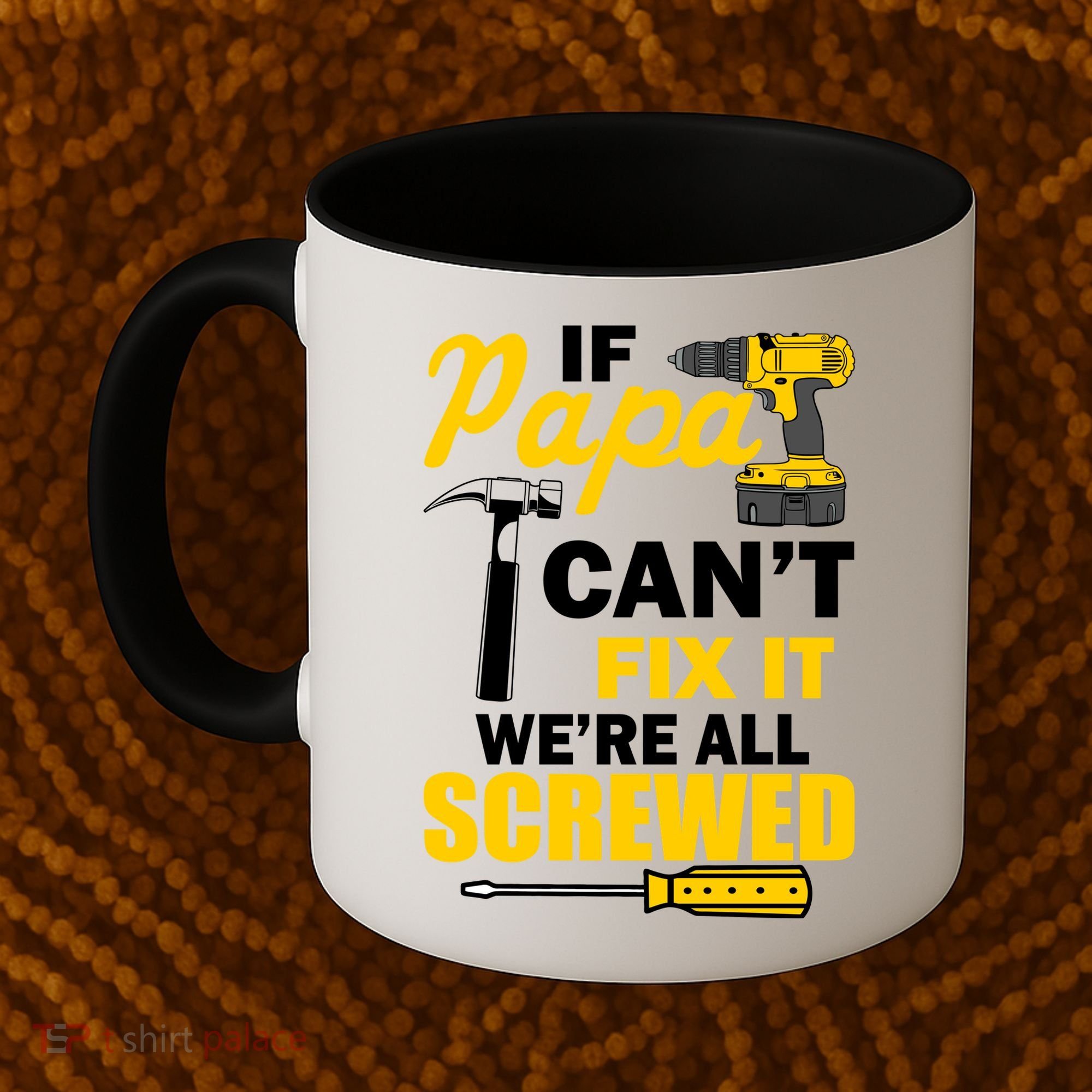 If Papa Can't Fix We're All Screwed Coffee Mug
