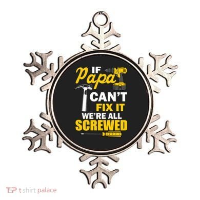 If Papa Can't Fix We're All Screwed Ornament