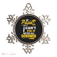 If Papa Can't Fix We're All Screwed Ornament thumb 0