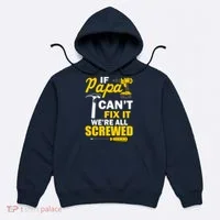 If Papa Can't Fix We're All Screwed Hoodie thumb 0