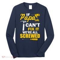 If Papa Can't Fix We're All Screwed Long Sleeve Shirt thumb 0
