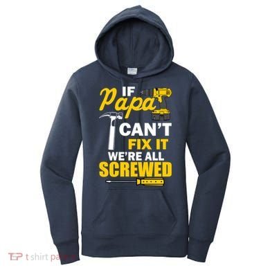 If Papa Can't Fix We're All Screwed Women's Hoodie