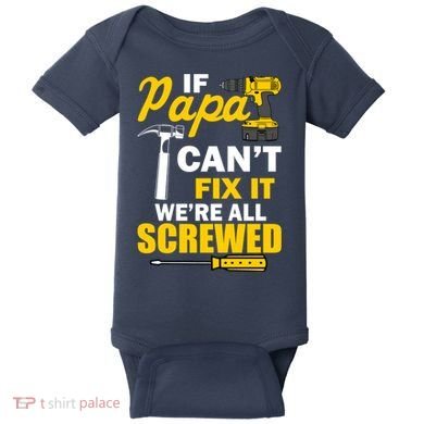If Papa Can't Fix We're All Screwed Baby Bodysuit
